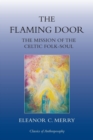 The Flaming Door : The Mission of the Celtic Folk-Soul - Book