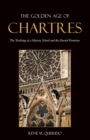 The Golden Age of Chartres : The Teachings of a Mystery School and the Eternal Feminine - Book