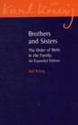 Brothers and Sisters : The Order of Birth in the Family: An Expanded Edition - Book