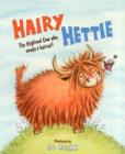 Hairy Hettie : The Highland Cow Who Needs a Haircut! - Book