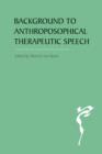 The Background to Anthroposophical Therapeutic Speech - Book