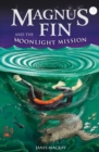 Magnus Fin and the Moonlight Mission - eBook
