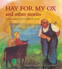 Hay for My Ox and Other Stories : A First Reading Book for Waldorf Schools - Book