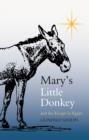 Mary's Little Donkey : And the Escape to Egypt - Book