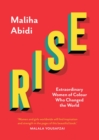 Rise : Extraordinary Women of Colour who Changed the World - Book