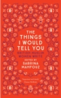 The Things I Would Tell You - eBook
