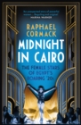 Midnight in Cairo : The Female Stars of Egypt's Roaring '20s - eBook