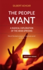 The People Want : A Radical Exploration of the Arab Uprising - Book