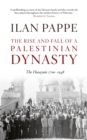 The Rise and Fall of A Palestinian Dynasty - eBook