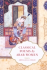 Classical Poems by Arab Women : An Anthology - Book