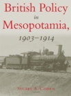 British Policy in Mesopotamia, 1903-1914 - eBook