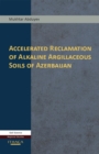 Accelerated Reclamation of Alkaline Argillaceous Soils of Azerbaijan - eBook