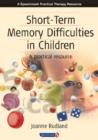 Short-Term Memory Difficulties in Children : A Practical Resource - Book