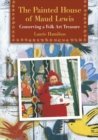 The Painted House of Maud Lewis : Conserving a Folk Art Treasure - Book