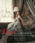 Dior and His Decorators : Victor Grandpierre, Georges Geffroy and The New Look - Book