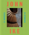 John Ike : 9 Houses / 9 Stories - Book
