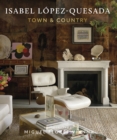 Isabel Lopez-Quesada, Town & Country : Isabel Lopez-Quesada - Book