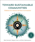 Toward Sustainable Communities, Fifth Edition : Solutions for Citizens and Their Governments - Book