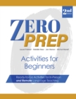 Zero Prep Activities for Beginners : Ready-to-Go Activities for In-Person and Remote Language Teaching - eBook