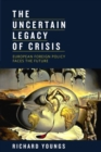 The Uncertain Legacy of Crisis : European Foreign Policy Faces the Future - eBook