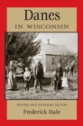 Danes in Wisconsin : Revised and Expanded Edition - eBook