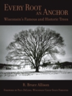 Every Root an Anchor : Wisconsin's Famous and Historic Trees - eBook