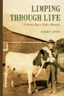 Limping through Life : A Farm Boy's Polio Memoir - eBook