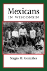 Mexicans in Wisconsin - eBook