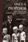 Once a Professor : A Memoir of Teaching in Turbulent Times - eBook