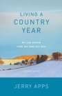 Living a Country Year : Wit and Wisdom from the Good Old Days - eBook