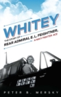 Whitey : The Story of Rear Admiral E. L. Feightner, A Navy Fighter Ace - eBook