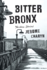 Bitter Bronx : Thirteen Stories - eBook