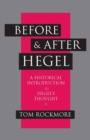 Before and after Hegel : A Historical Introduction to Hegel's Thought - Book