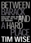 Between Barack and a Hard Place : Racism and White Denial in the Age of Obama - eBook