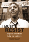 I Must Resist : Bayard Rustin's Life in Letters - eBook