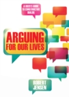 Arguing for Our Lives : A User's Guide to Constructive Dialog - eBook