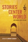 Stories From the Center of the World : New Middle East Fiction - eBook