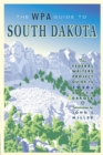 The WPA Guide to South Dakota : The Federal Writers' Project Guide to 1930s South Dakota - eBook