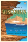 The WPA Guide to Wisconsin : The Federal Writers' Project Guide to 1930s Wisconsin - eBook