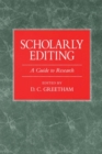 Scholarly Editing : A Guide to Research - Book