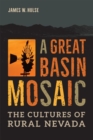 A Great Basin Mosaic : The Cultures of Rural Nevada - eBook