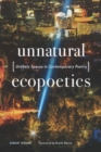 Unnatural Ecopoetics : Unlikely Spaces in Contemporary Poetry - eBook