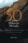 50 Classic Hikes In Nevada : From The Ruby Mountains To Red Rock Canyon - eBook