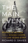 The Main Event : Boxing in Nevada from the Mining Camps to the Las Vegas Strip - eBook