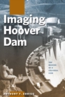 Imaging Hoover Dam : The Making of a Cultural Icon - eBook