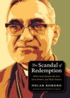 The Scandal of Redemption : When God Liberates the Poor, Saves Sinners, and Heals Nations - eBook