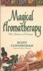 Magical Aromatherapy : The Power of Scent - Book
