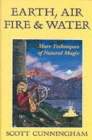 Earth, Air, Fire and Water : More Techniques of Natural Magic - Book