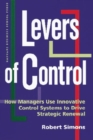 Levers of Control : How Managers Use Innovative Control Systems to Drive Strategic Renewal - Book