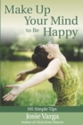 Make Up Your Mind to Be Happy : 105 Simple Tips - eBook